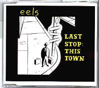 Eels - Last Stop This Town